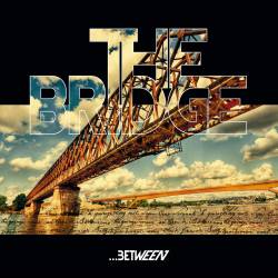 The Bridge : ... Between